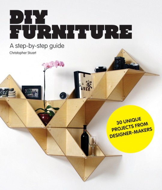 DIY furniture : Le guide qui vous expliquer comment fabriquer vos meubles étape par étape - Christopher Stuart et Laurence King